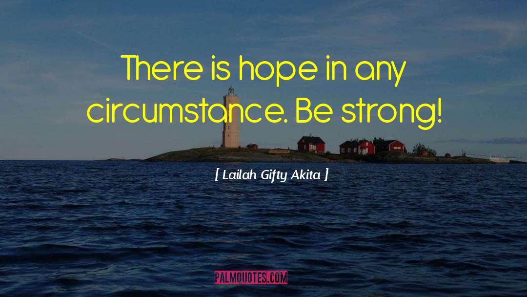 There Is Hope quotes by Lailah Gifty Akita