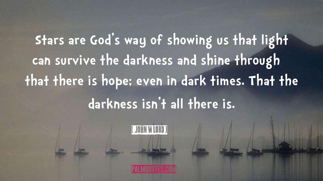 There Is Hope quotes by John W Lord
