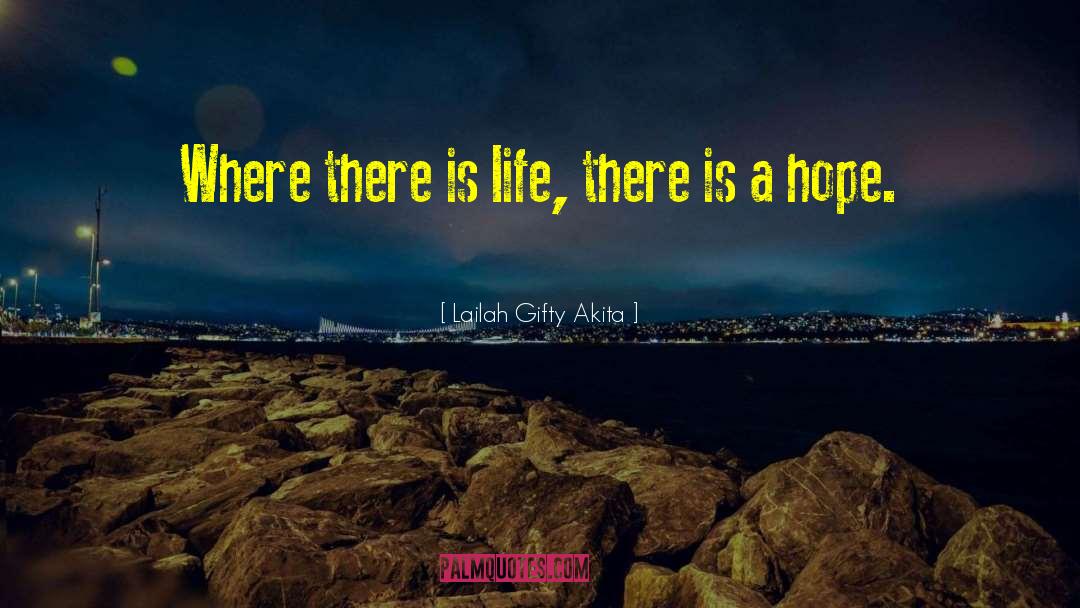 There Is Life quotes by Lailah Gifty Akita