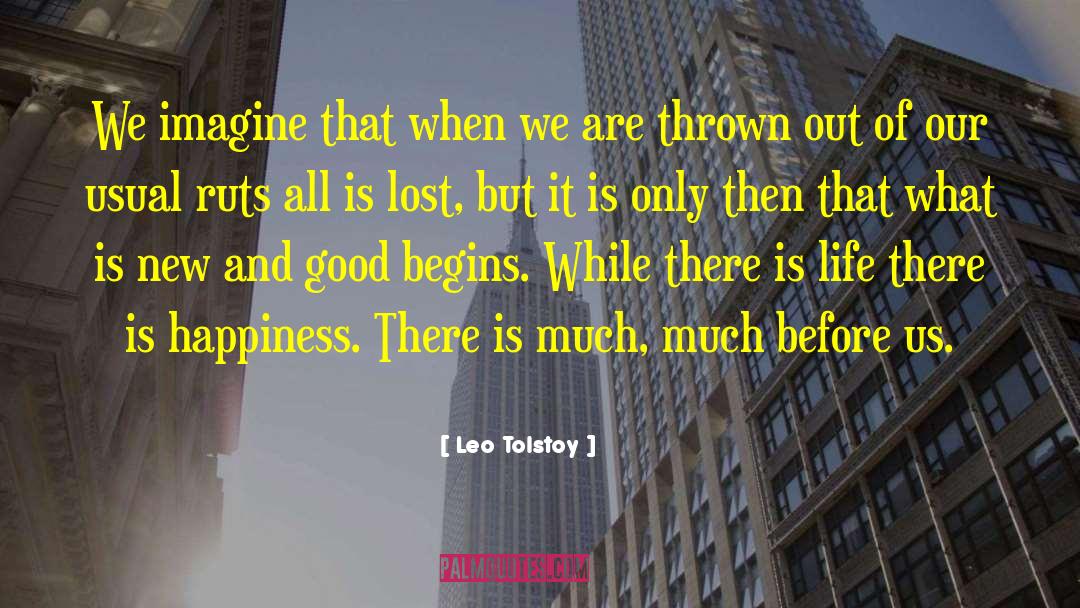 There Is Life quotes by Leo Tolstoy
