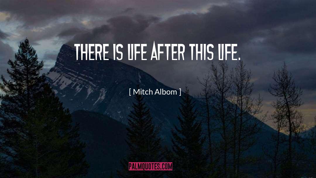 There Is Life quotes by Mitch Albom
