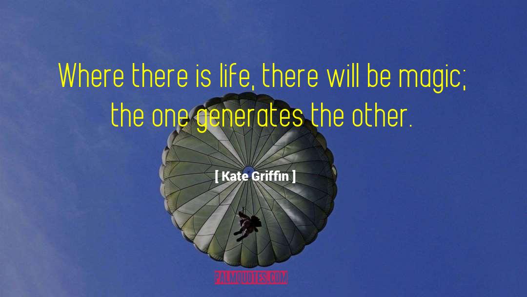 There Is Life quotes by Kate Griffin