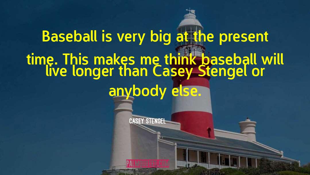 There Is No Crying In Baseball quotes by Casey Stengel