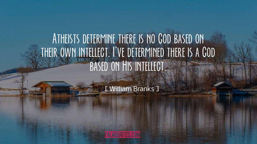 There Is No God quotes by William Branks
