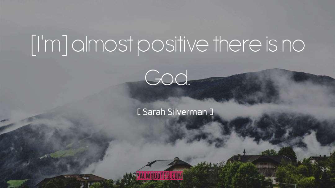 There Is No God quotes by Sarah Silverman