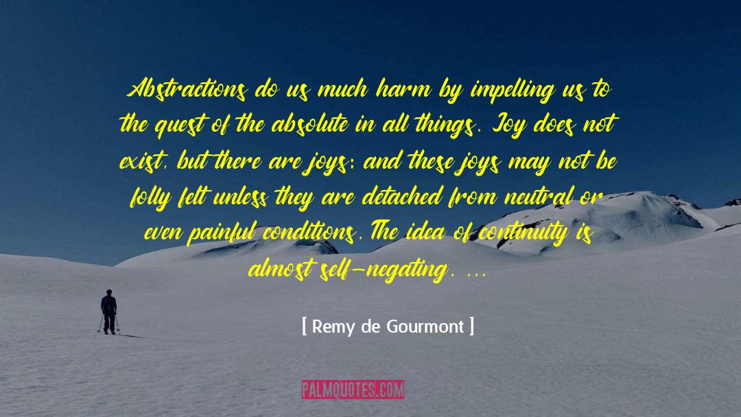 There Is No Harm In Trying quotes by Remy De Gourmont
