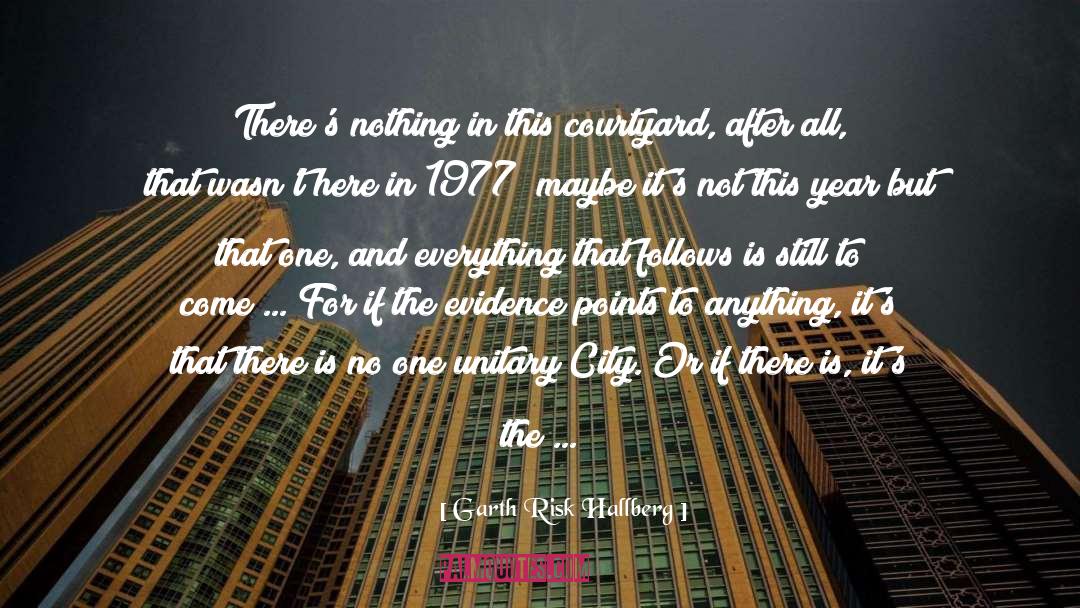 There Is No I In Team quotes by Garth Risk Hallberg