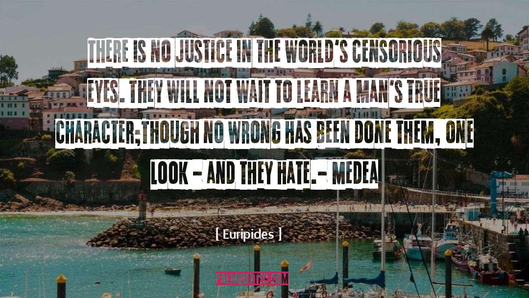 There Is No Justice quotes by Euripides