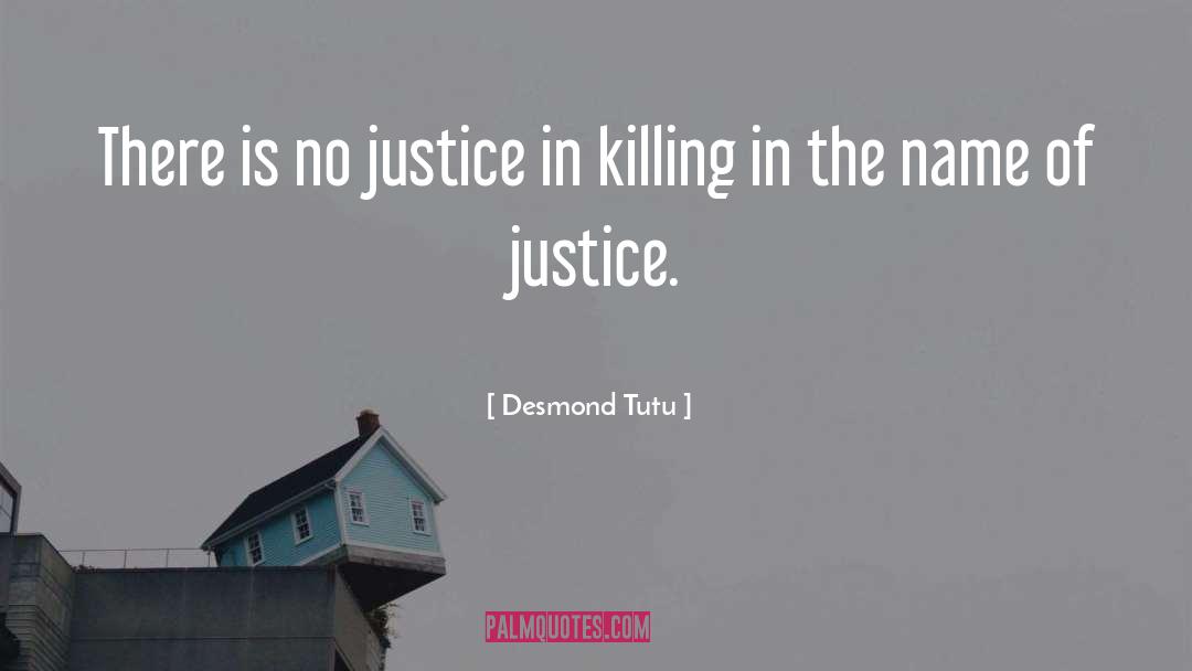 There Is No Justice quotes by Desmond Tutu