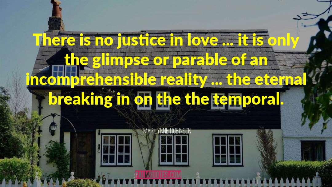 There Is No Justice quotes by Marilynne Robinson