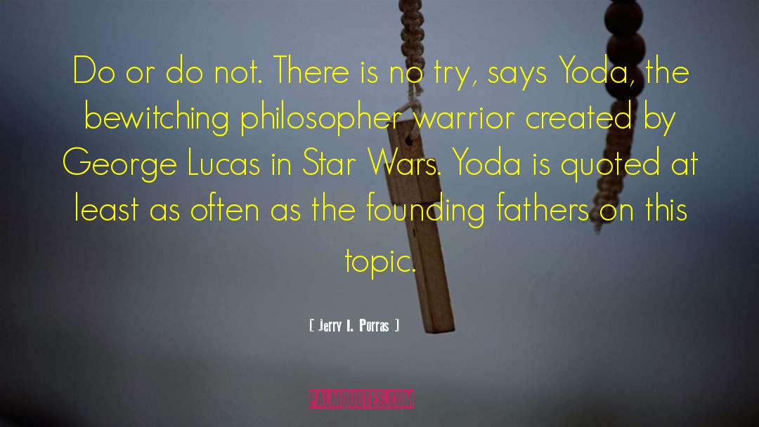 There Is No Try quotes by Jerry I. Porras