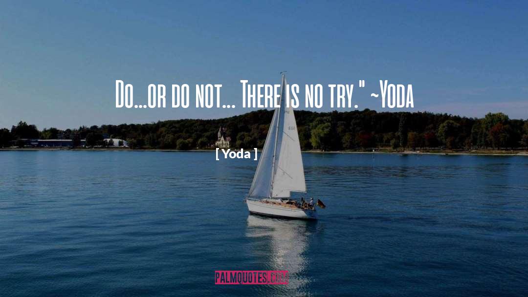 There Is No Try quotes by Yoda