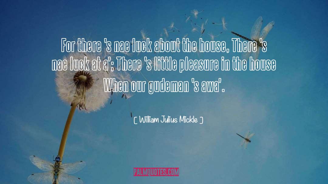 There S quotes by William Julius Mickle