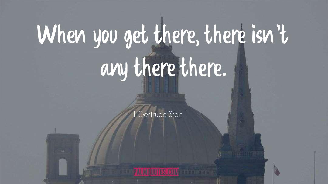 There There quotes by Gertrude Stein