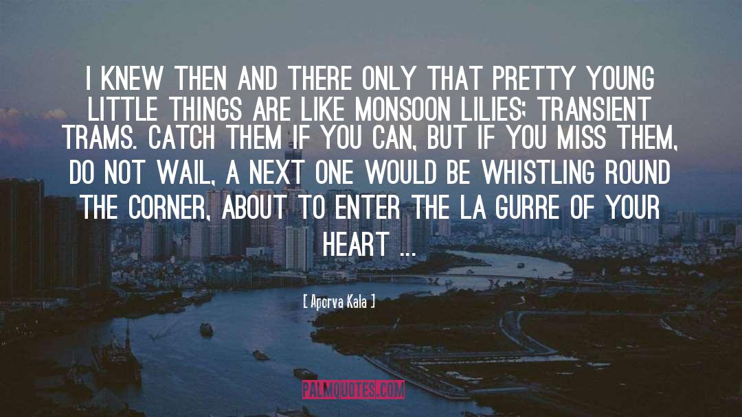 There Your Heart Would Also Be quotes by Aporva Kala