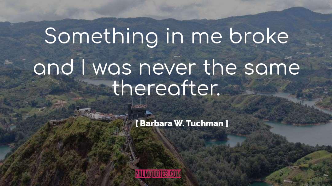 Thereafter quotes by Barbara W. Tuchman