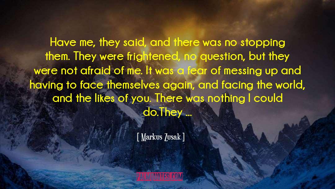 Theres No Stopping Me quotes by Markus Zusak