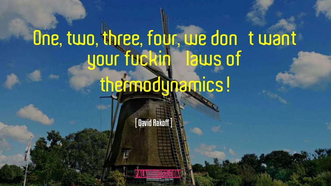 Thermodynamics quotes by David Rakoff