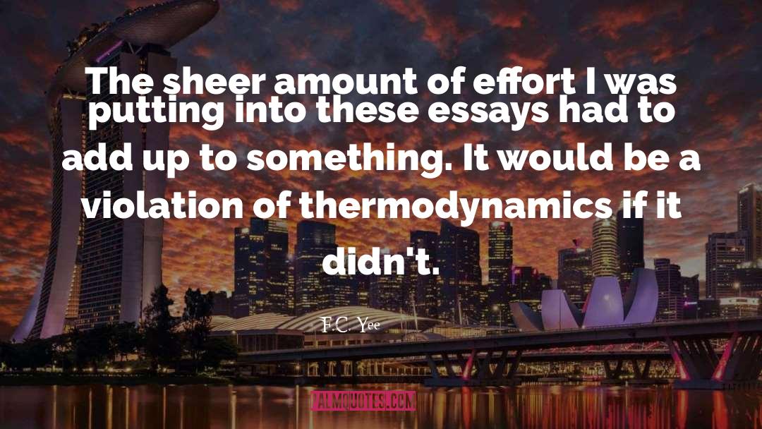 Thermodynamics quotes by F.C. Yee