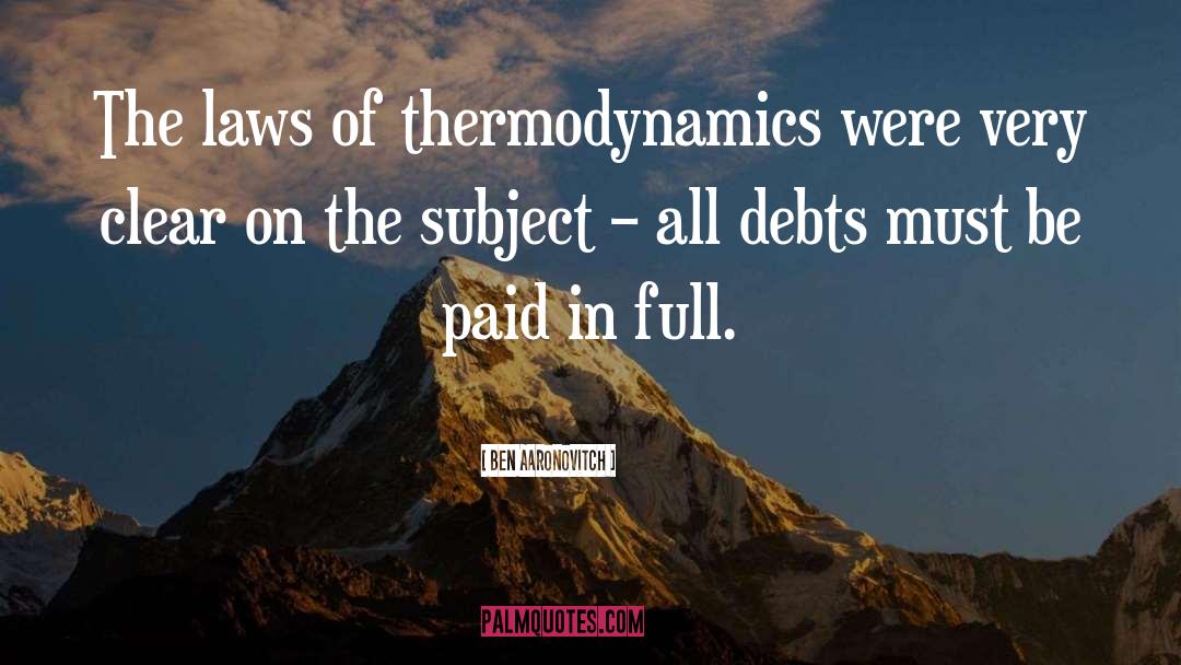 Thermodynamics quotes by Ben Aaronovitch