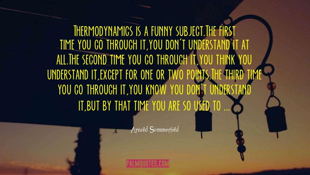 Thermodynamics quotes by Arnold Sommerfeld