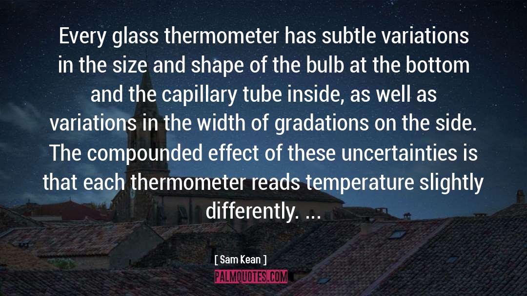 Thermometer quotes by Sam Kean