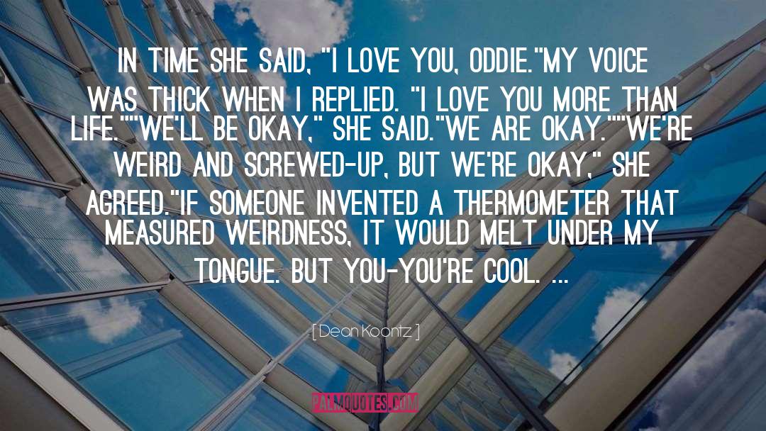 Thermometer quotes by Dean Koontz