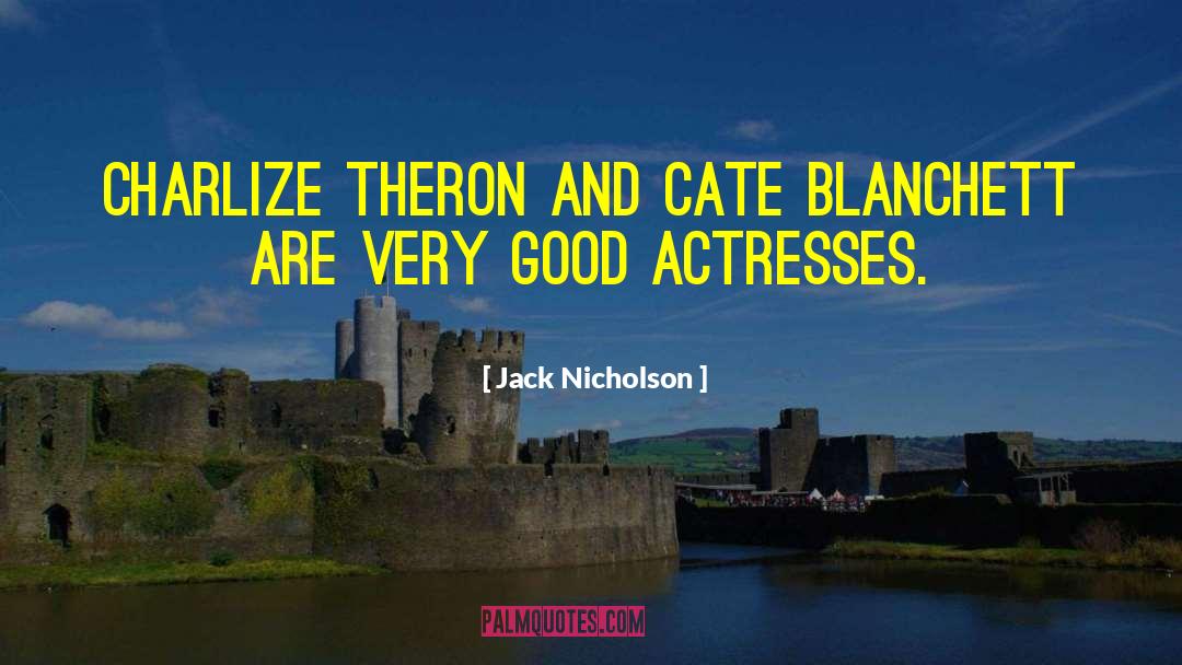 Theron quotes by Jack Nicholson
