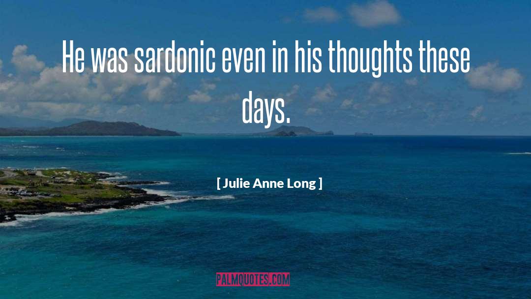 These Days quotes by Julie Anne Long