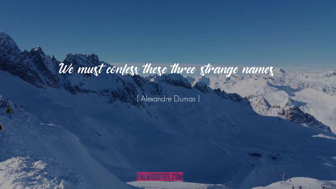 These Strange Ashes quotes by Alexandre Dumas