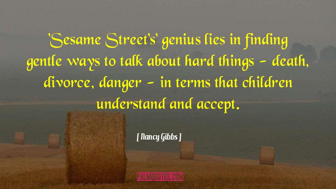 These Streets quotes by Nancy Gibbs