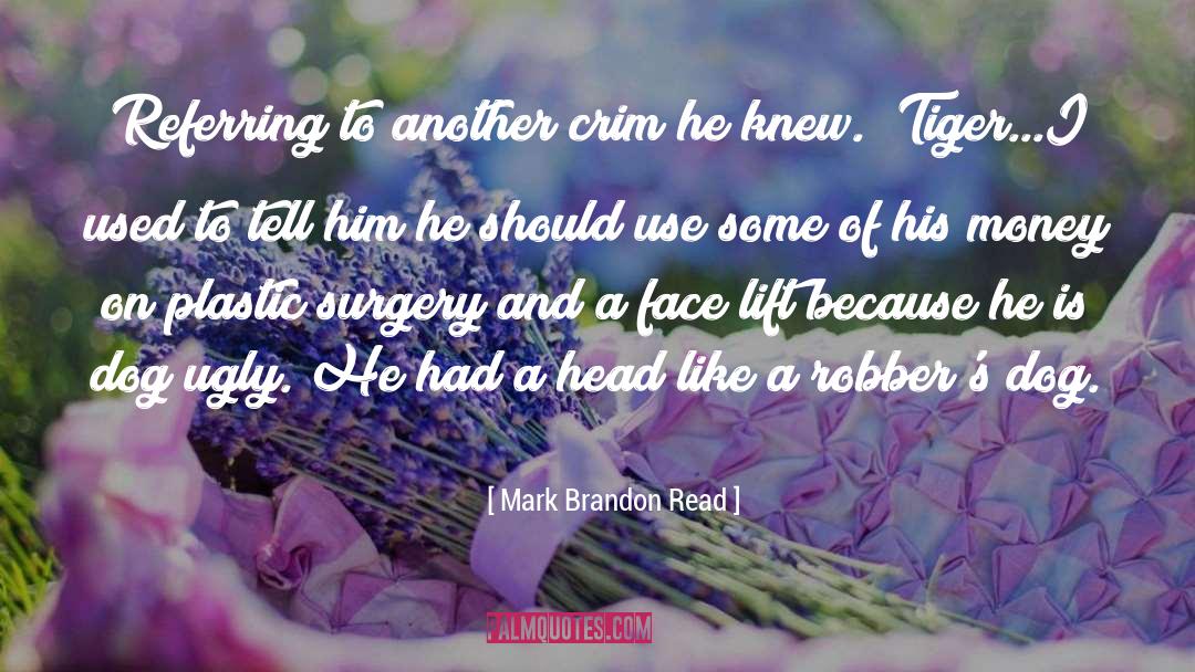 Thesiger Plastic Surgery quotes by Mark Brandon Read
