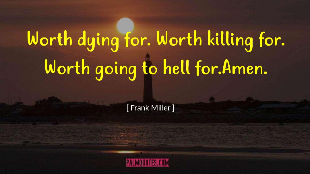 They Arent Worth It quotes by Frank Miller