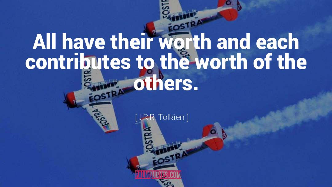 They Arent Worth It quotes by J.R.R. Tolkien
