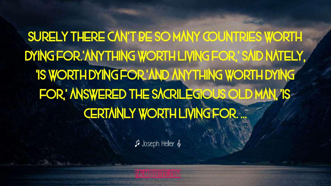 They Arent Worth It quotes by Joseph Heller