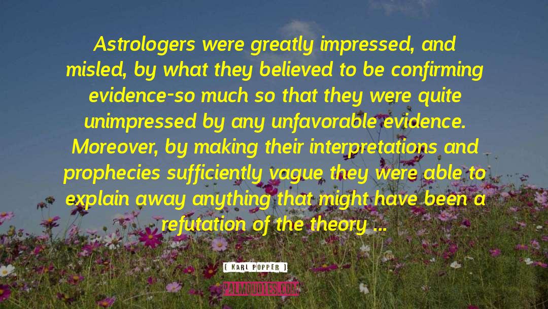 They Believed And So They Did quotes by Karl Popper