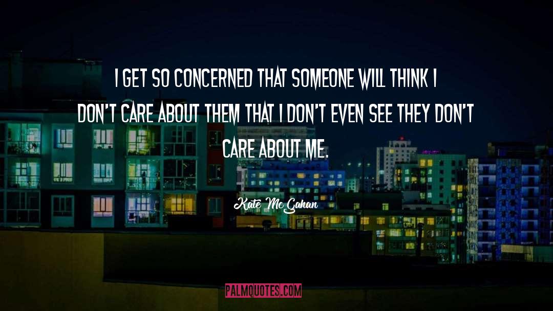 They Dont Care quotes by Kate McGahan