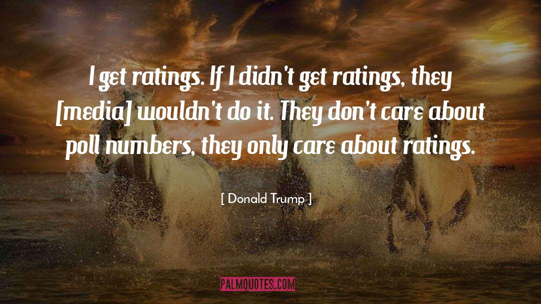 They Dont Care quotes by Donald Trump