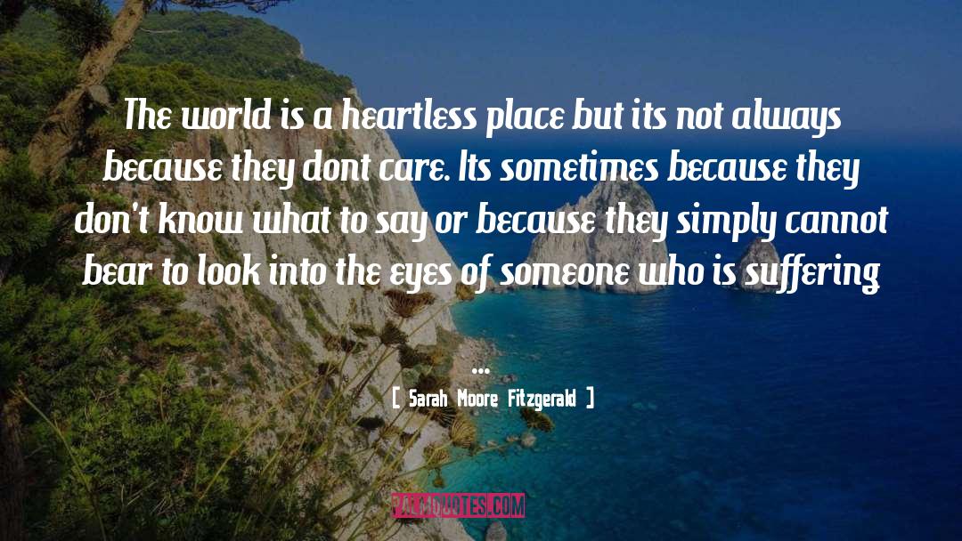 They Dont Care quotes by Sarah Moore Fitzgerald