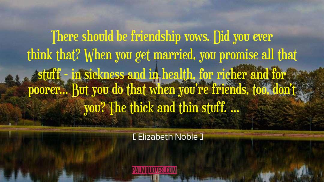 Thick And Thin quotes by Elizabeth Noble