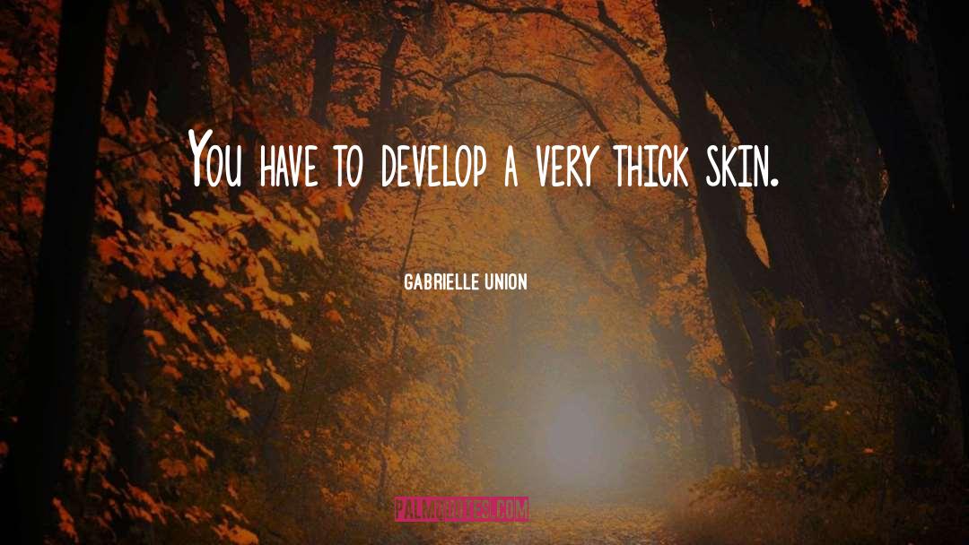 Thick Skin quotes by Gabrielle Union