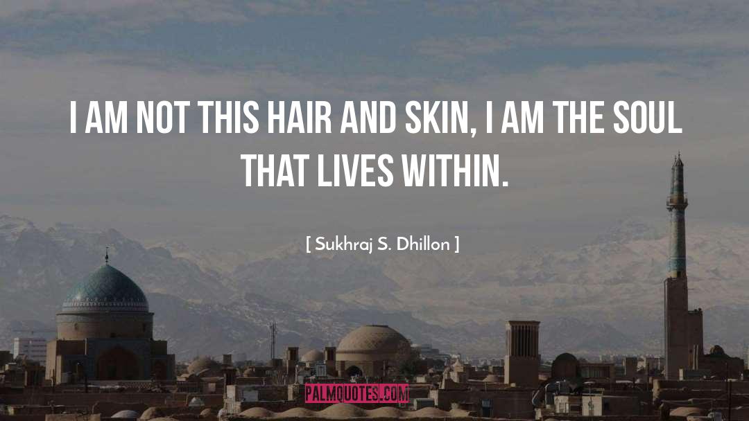 Thickening Hair quotes by Sukhraj S. Dhillon