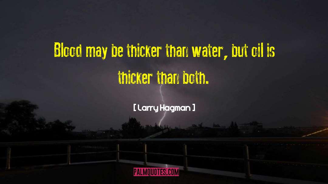 Thicker quotes by Larry Hagman