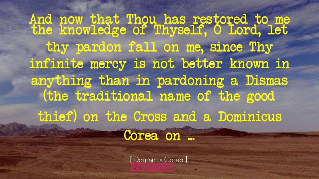 Thief On The Cross quotes by Dominicus Corea