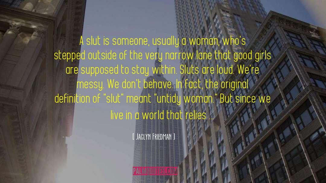 Thief Society quotes by Jaclyn Friedman