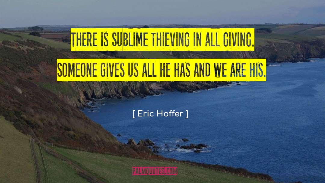 Thieving quotes by Eric Hoffer