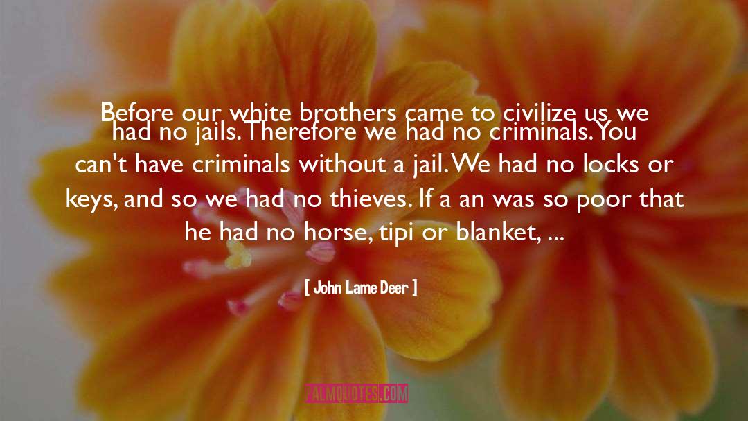 Thilges Brothers quotes by John Lame Deer