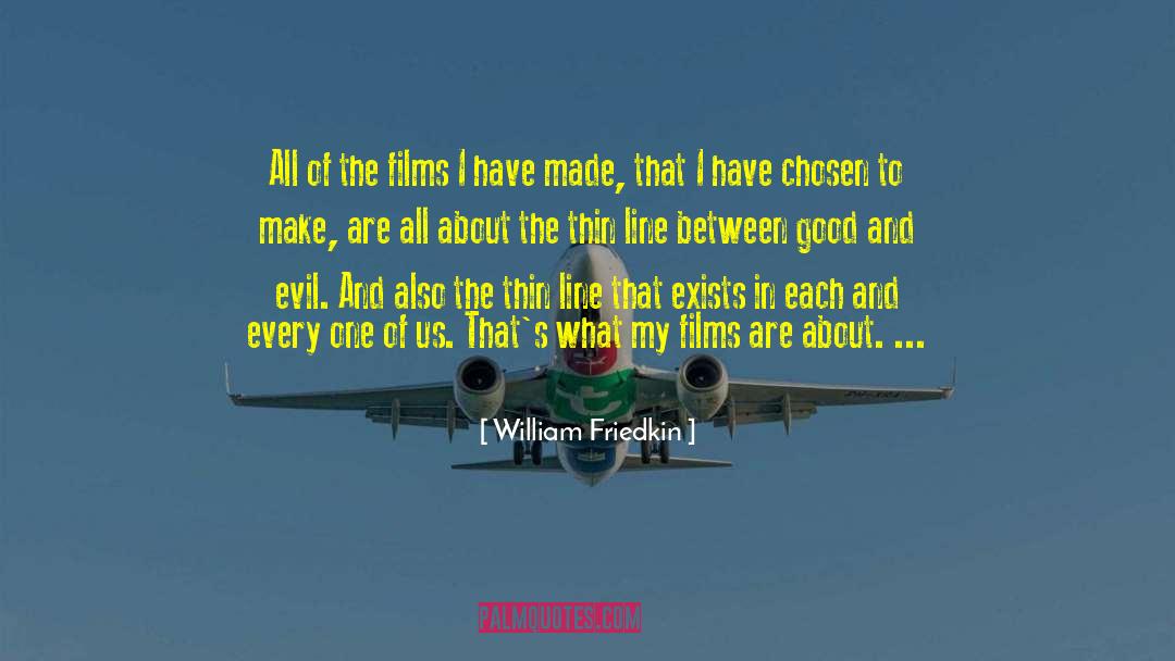 Thin Line quotes by William Friedkin