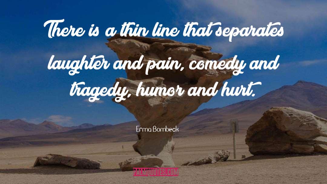 Thin Line quotes by Erma Bombeck