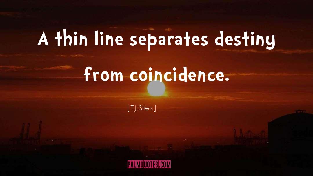 Thin Line quotes by T. J. Stiles